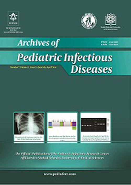 Archives of Pediatric Infectious Diseases - Volume:4 Issue: 2, Apr 2016