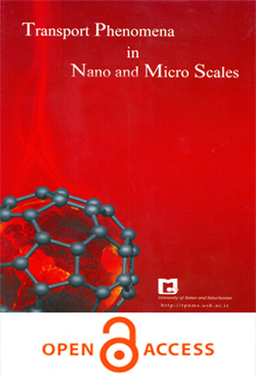 Transport Phenomena in Nano and Micro Scales - Volume:5 Issue: 1, Winter - Spring 2017