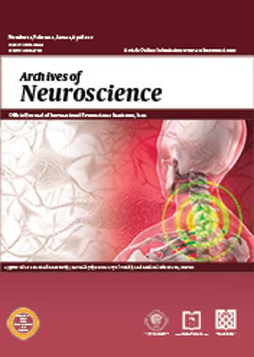 Archives of Neuroscience - Volume:5 Issue: 2, Apr 2018