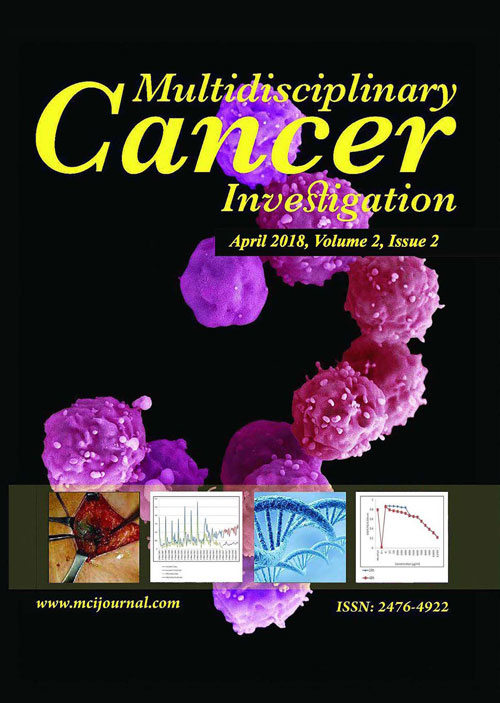 Multidisciplinary Cancer Investigation - Volume:2 Issue: 2, Apr 2018