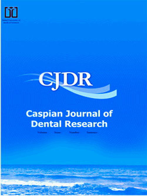 Caspian Journal of Dental Research - Volume:7 Issue: 2, Sep 2018