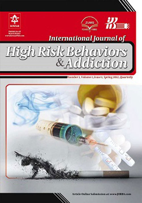 High Risk Behaviors & Addiction - Volume:8 Issue: 1, Mar 2019
