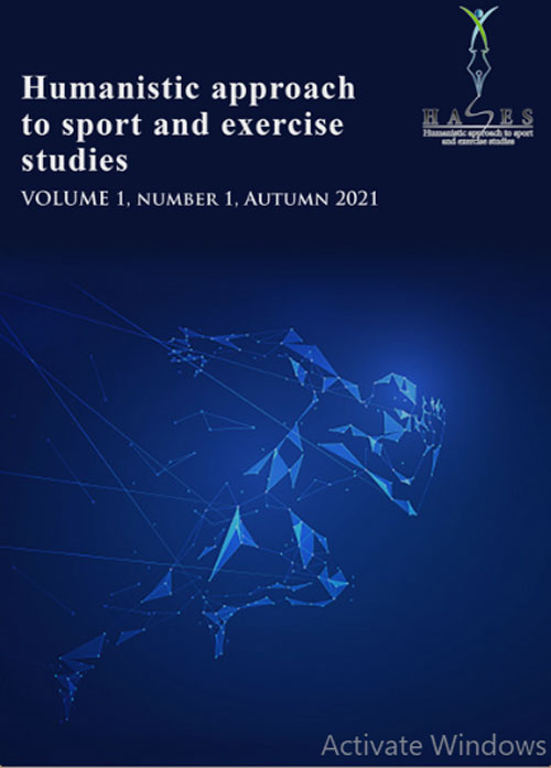 Humanistic Approach to Sport and Exercise Studies - Volume:1 Issue: 1, Autumn 2021