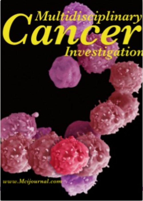 Multidisciplinary Cancer Investigation - Volume:7 Issue: 2, Apr 2023