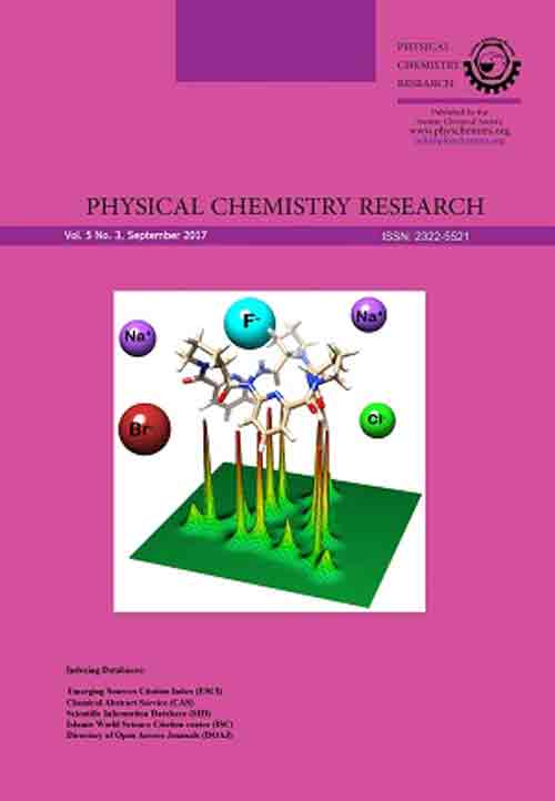 Physical Chemistry Research - Volume:5 Issue: 3, Summer 2017