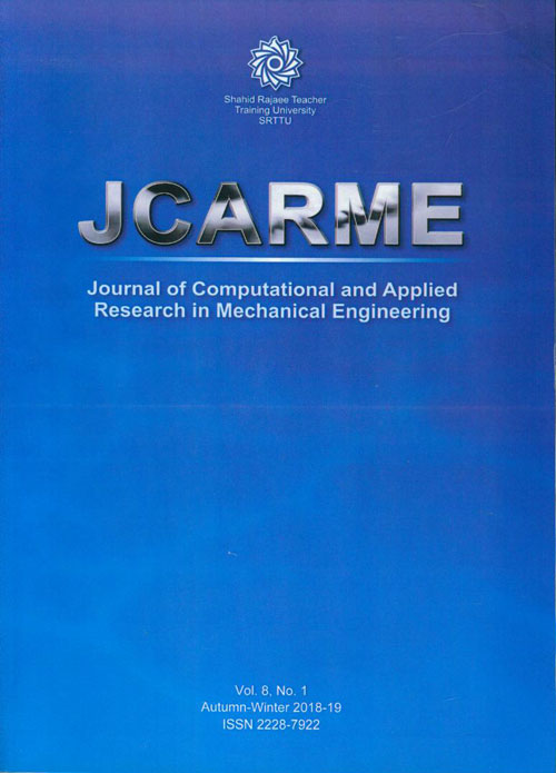 Computational and Applied Research in Mechanical Engineering - Volume:8 Issue: 1, Summer and Autumn 2018