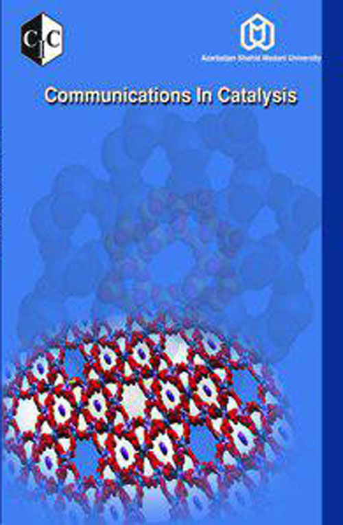 communications in catalysis - Volume:1 Issue: 2, Summer - Autumn 2018
