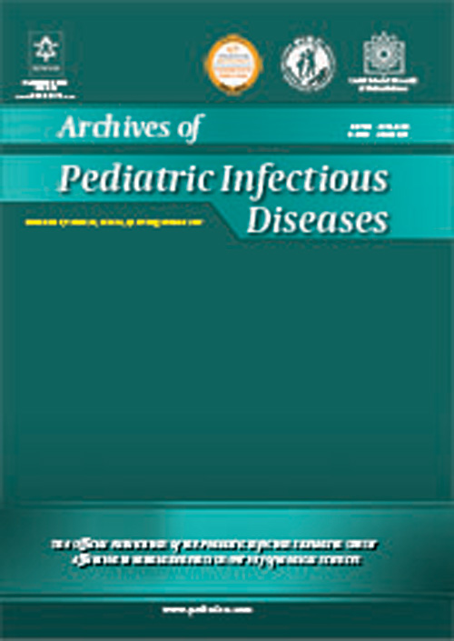 Archives of Pediatric Infectious Diseases - Volume:7 Issue: 3, Jul 2019