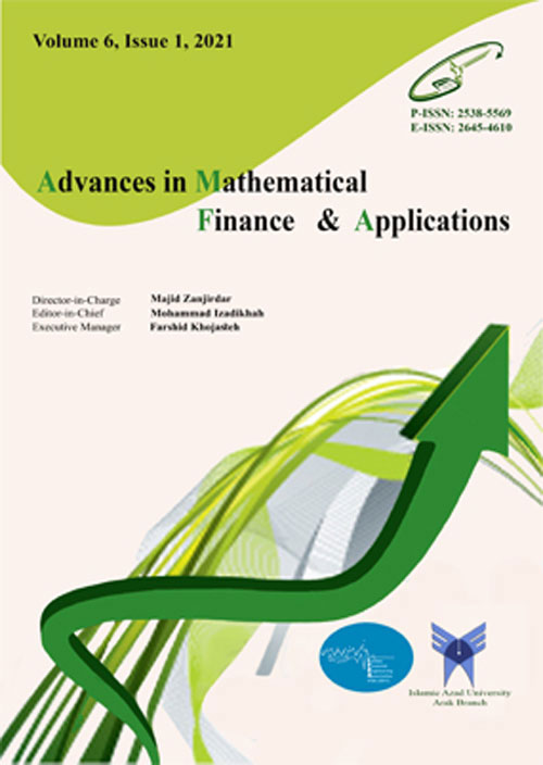 Advances in Mathematical Finance and Applications - Volume:6 Issue: 4, Autumn 2021