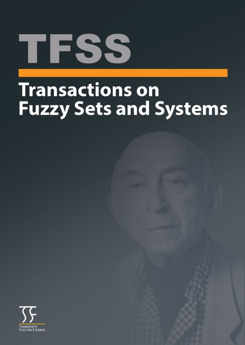 Transactions on Fuzzy Sets and Systems - Volume:1 Issue: 2, Fall - Winter 2022
